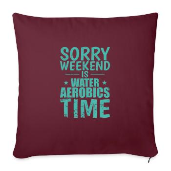 Désolé, le week-end est l’heure de l’aquagym - Housse de coussin décorative 45 x 45 cm - bordeaux - Devant