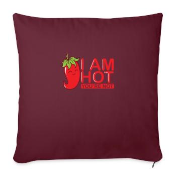 J’ai chaud, tu n’es pas une épice de piment - Housse de coussin décorative 45 x 45 cm - bordeaux - Devant