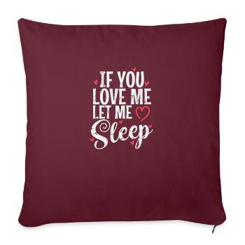 Si tu m’aimes, laisse-moi dormir Nacht Träumen - Housse de coussin décorative 45 x 45 cm - bordeaux - Devant