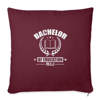 Bachelor of Education (B.Ed.) - Sofakissenbezug 45 x 45 cm - Burgunderrot - Vorne