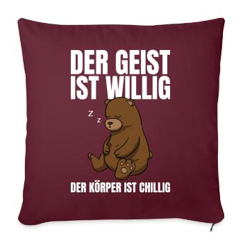 Der Geist Ist Willig Der Körper Chillig Bär - Sofakissenbezug 45 x 45 cm - Burgunderrot - Vorne
