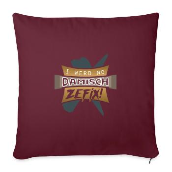 Bayrische Geschenkidee für Grantler - Sofakissenbezug 45 x 45 cm - Burgunderrot - Vorne
