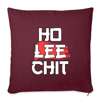 Ho Lee Chit Holy Shit Asiatischer Spruch Geschenk - Sofakissenbezug 45 x 45 cm - Burgunderrot - Vorne