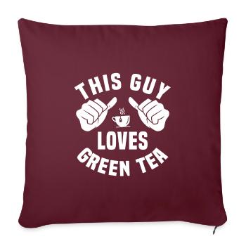 Ce gars aime le thé vert - Housse de coussin décorative 45 x 45 cm - bordeaux - Devant