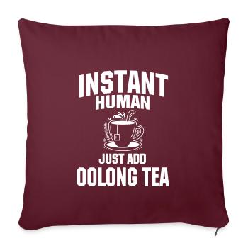 Instant Human: Il suffit d’ajouter du thé oolong - Housse de coussin décorative 45 x 45 cm - bordeaux - Devant