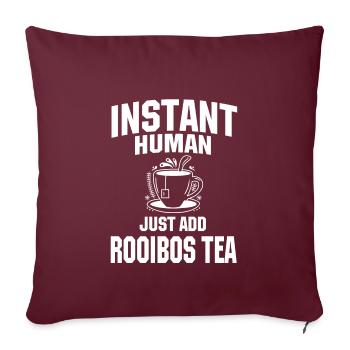Instant Human: Il suffit d’ajouter du thé rooibos - Housse de coussin décorative 45 x 45 cm - bordeaux - Devant