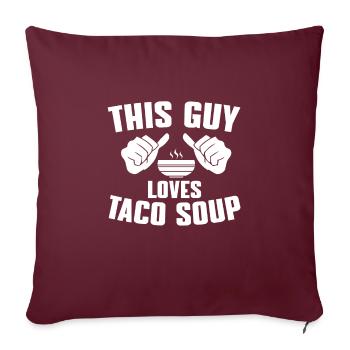 Ce gars adore la soupe à tacos - Housse de coussin décorative 45 x 45 cm - bordeaux - Devant