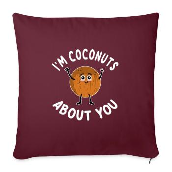 Je suis des noix de à propos de toi - Housse de coussin décorative 45 x 45 cm - bordeaux - Devant