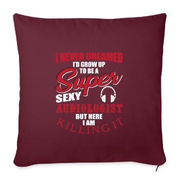 Drôle de dicton d’audiologiste - Housse de coussin décorative 45 x 45 cm - bordeaux - Devant