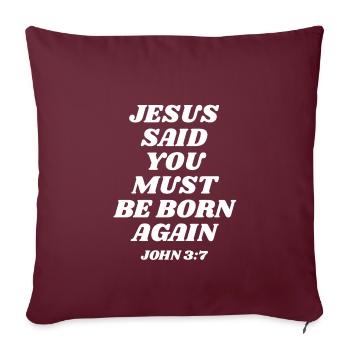 Jésus a dit que vous deviez naître de nouveau Jean 3: 7 Bible - Housse de coussin décorative 45 x 45 cm - bordeaux - Devant