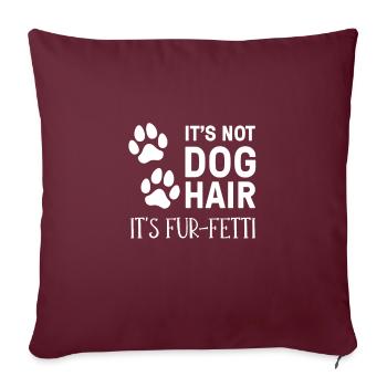 Ce n’est pas des poils de chien C’est de la fourrure-Fetti, propriétaire de chien - Housse de coussin décorative 45 x 45 cm - bordeaux - Devant