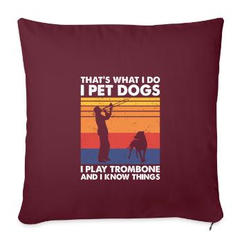 C’est ce que je fais Je pet Dogs Je joue du trombone - Housse de coussin décorative 45 x 45 cm - bordeaux - Devant