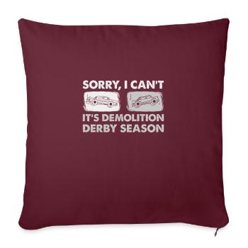 Désolé je ne peux pas c’est la saison de Demolition Derby - Housse de coussin décorative 45 x 45 cm - bordeaux - Devant