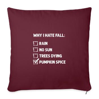 Pourquoi je déteste l’automne - Funny Pumpkin Spice Hater - Housse de coussin décorative 45 x 45 cm - bordeaux - Devant