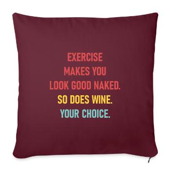 L’exercice vous fait bien paraître nu. Le vin aussi. - Housse de coussin décorative 45 x 45 cm - bordeaux - Devant