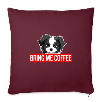 Angry Collie - Bring me coffee - Sofakissenbezug 45 x 45 cm - Burgunderrot - Vorne