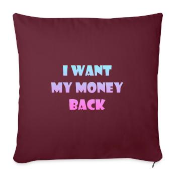 Dictons d’argent - Je veux récupérer mon argent - Housse de coussin décorative 45 x 45 cm - bordeaux - Devant