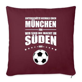 München Fan Unterschätze niemals einen München Fan - Sofakissenbezug 45 x 45 cm - Burgunderrot - Vorne