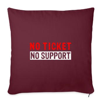 Pas de ticket Pas de support Informaticien Administrateur informatique - Housse de coussin décorative 45 x 45 cm - bordeaux - Devant