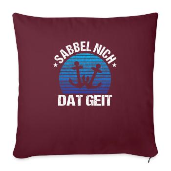 Sabbel nich dat geit - Sofakissenbezug 45 x 45 cm - Burgunderrot - Vorne