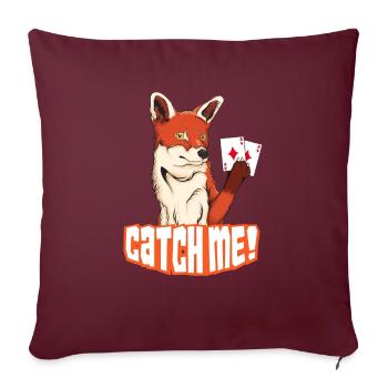 Catch Me Fuchs gefangen Doppelkopf - Sofakissenbezug 45 x 45 cm - Burgunderrot - Vorne