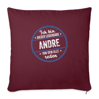 Ich bin dieser legendärer Andre Name - Sofakissenbezug 45 x 45 cm - Burgunderrot - Vorne