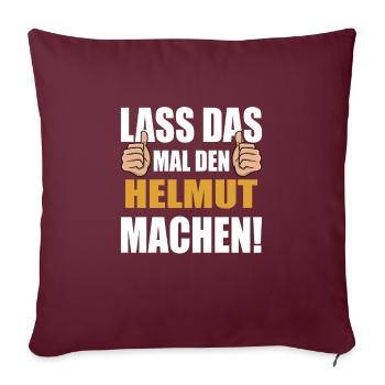 Lass das mal den Helmut machen - Sofakissenbezug 45 x 45 cm - Burgunderrot - Vorne