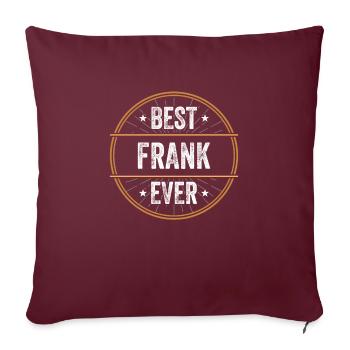 Best Frank Ever Vorname Name Geschenk - Sofakissenbezug 45 x 45 cm - Burgunderrot - Vorne