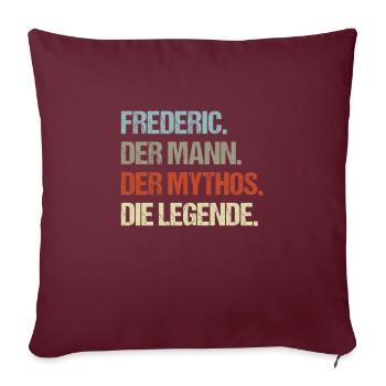 Frederic der Mann der Mythos die Legende - Sofakissenbezug 45 x 45 cm - Burgunderrot - Vorne