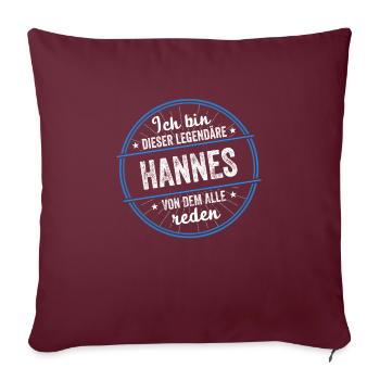 Ich bin dieser legendärer Hannes Name - Sofakissenbezug 45 x 45 cm - Burgunderrot - Vorne
