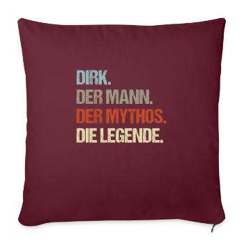 Dirk der Mann der Mythos die Legende - Sofakissenbezug 45 x 45 cm - Burgunderrot - Vorne