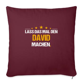 Lass das mal den David machen Name - Sofakissenbezug 45 x 45 cm - Burgunderrot - Vorne
