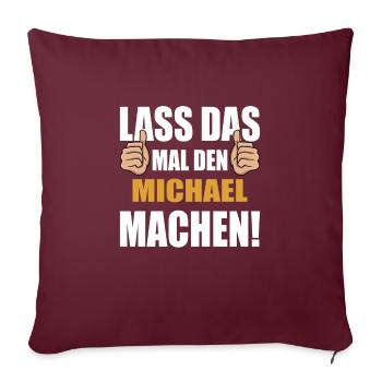 Lass das mal den Michael machen - Sofakissenbezug 45 x 45 cm - Burgunderrot - Vorne