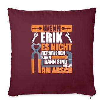 Vorname Erik Name Geburtstag Geschenk - Sofakissenbezug 45 x 45 cm - Burgunderrot - Vorne