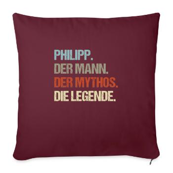 Philipp der Mann der Mythos die Legende - Sofakissenbezug 45 x 45 cm - Burgunderrot - Vorne
