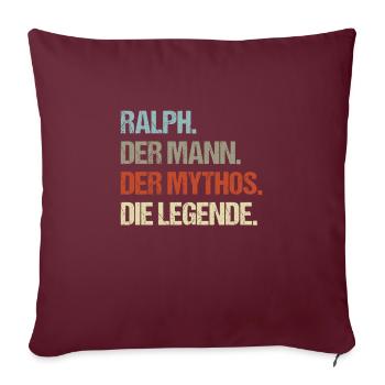 Ralph der Mann der Mythos die Legende - Sofakissenbezug 45 x 45 cm - Burgunderrot - Vorne