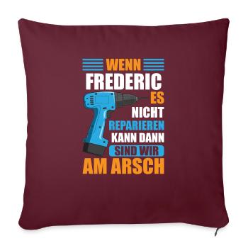 Frederic Vorname Name Geburtstag Reparieren - Sofakissenbezug 45 x 45 cm - Burgunderrot - Vorne