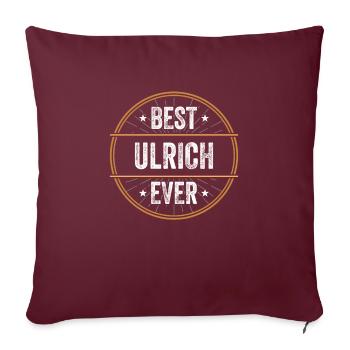 Meilleur Ulrich Jamais Prénom Nom Cadeau - Housse de coussin décorative 45 x 45 cm - bordeaux - Devant