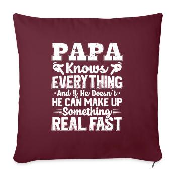 Papa Knows Everything Zitate Cool Dad Mens - Sofakissenbezug 45 x 45 cm - Burgunderrot - Vorne