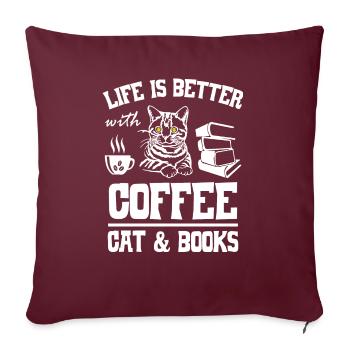 Life is Better with Coffee Cat and Books - Sofakissenbezug 45 x 45 cm - Burgunderrot - Vorne