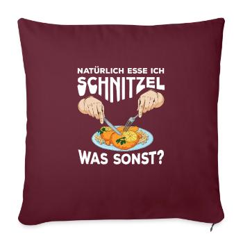 Natürlich esse ich Schnitzel - Sofakissenbezug 45 x 45 cm - Burgunderrot - Vorne