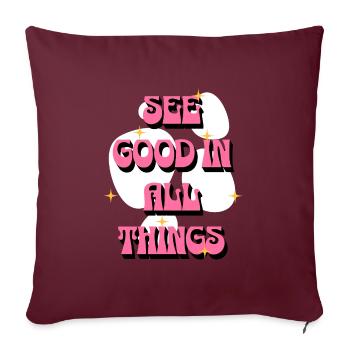 See Good In All Things | Positive Affirmationen - Sofakissenbezug 45 x 45 cm - Burgunderrot - Vorne