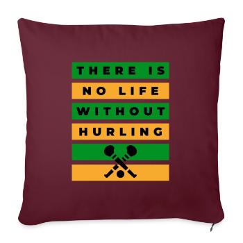 Es gibt kein Leben ohne Hurling: Kerry, Meath - Sofakissenbezug 45 x 45 cm - Burgunderrot - Vorne