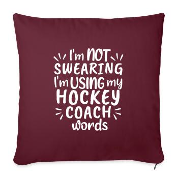 Je ne jure pas que j’utilise les mots de mon entraîneur de hockey. - Housse de coussin décorative 45 x 45 cm - bordeaux - Devant
