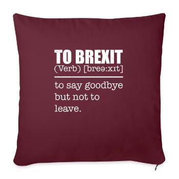 Pour le t-shirt Brexit Joke - Housse de coussin décorative 45 x 45 cm - bordeaux - Devant