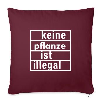 keine pflanze ist illegal - Sofakissenbezug 45 x 45 cm - Burgunderrot - Vorne