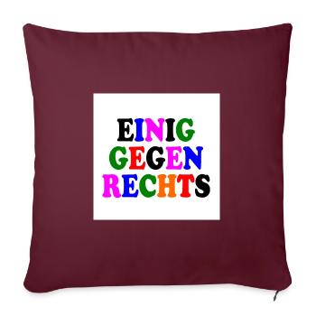 Einig gegen rechts - Sofakissenbezug 45 x 45 cm - Burgunderrot - Vorne