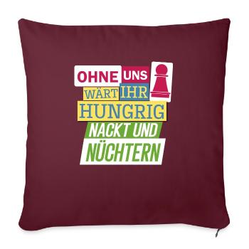 Bauern Protest Demo Ohne uns nackt und nüchern - Sofakissenbezug 45 x 45 cm - Burgunderrot - Vorne