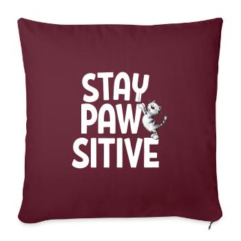 Stay Pawsitive Katzen Team Katzen Spruch - Sofakissenbezug 45 x 45 cm - Burgunderrot - Vorne