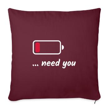 Low Battery Need You Weiß - Sofakissenbezug 45 x 45 cm - Burgunderrot - Vorne